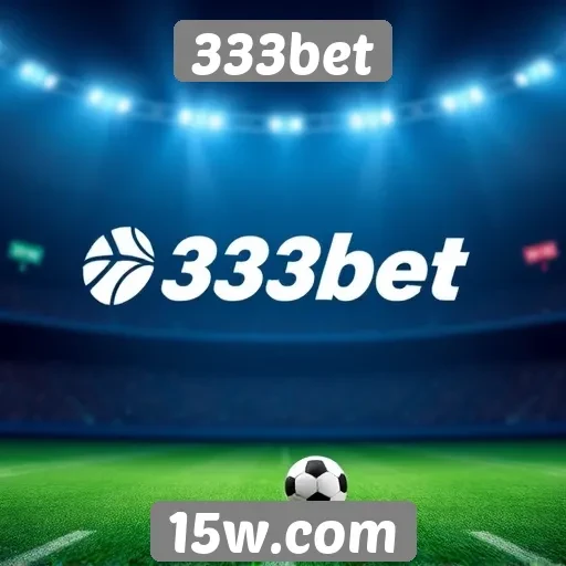 Vantagens de escolher 333bet para apostas esportivas